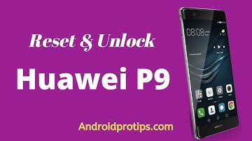 how to Hard Reset & Unlock Huawei P9