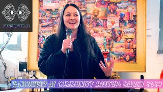 Vancouver AI Community Meetup Recap Video - March 2024