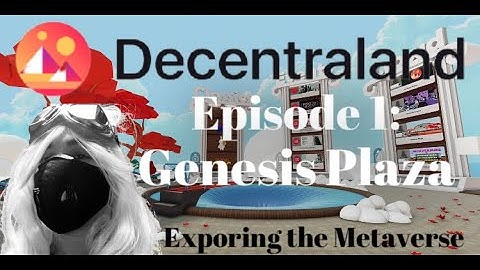 Exploring the Metaverse, Decentraland: Episode 1 - Genesis Plaza