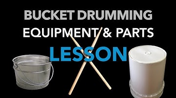 Bucket Drumming Equipment & Parts Lesson (short)