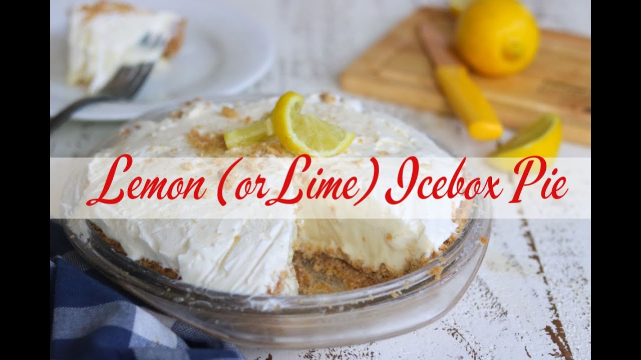 No Bake Lemon (or Lime) Icebox Pie Recipe - YouTube