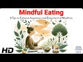 Mindful Eating Made Easy: 8 Steps to a Better Mealtime