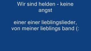 Wir sind helden - keine angst mehr