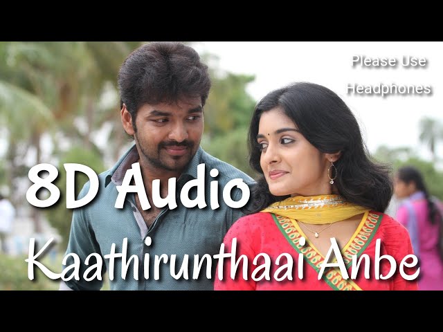 Kaathirunthaai Anbe | 8D Audio | Naveena Saraswathi Sabatham | Please Use Headphones class=