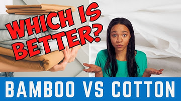 Bamboo vs Cotton: Differences (Which Is Better For You?)