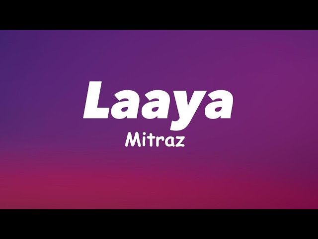 Laaya_Mitraz | Lyrics Video | Girl Boss Daily class=
