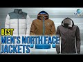 10 Best Men's North Face Jackets 2017