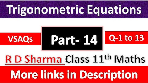 Trigonometric Equations | Class 11th Maths R D Sharma Solution | Dhanpat Rai Publication | Part 14