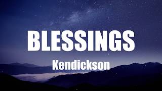 Kendickson - Blessings (Lyrics) 🎵