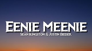 Sean Kingston & Justin Bieber - Eenie Meenie (Lyrics) | Let me show you what you're missing