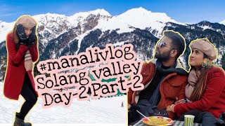 Manali Vlog Day 2 | Solang Valley & Atal Tunnel | Christmas | Too much fun in Snow Activities