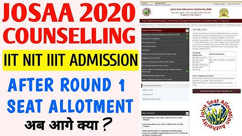 JOSAA 2020 After Round 1 Seat Allotment | Document Upload & Fee Payment | Instructions to Candidates