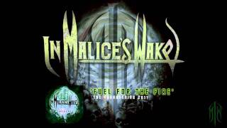 In Malice's Wake - Fuel for the Fire
