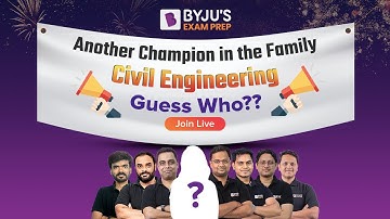 Another Champion in the Family | GATE Civil Engineering | Guess Who | Join LIVE | BYJU