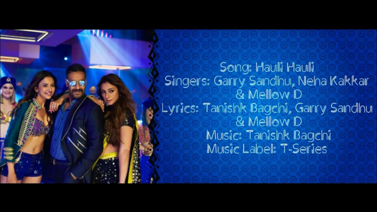 HAULI HAULI Full Song With Lyrics  Neha Kakkar Garry Sandhu  Mellow D  De De Pyaar De  TanishkB