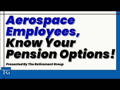 Aerospace Employee?  What are Your Pension Options
