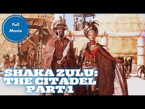 SHAKA ZULU: THE CITADEL (PART 1 )
