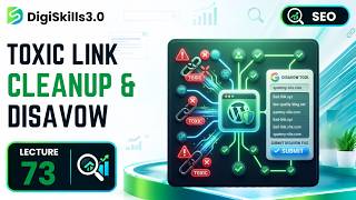 Toxic Link Cleanup & Google's Disavow Tool | SEO | Lec 73 | DigiSkills 3.0