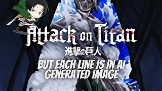 Attack On An Ep01 - Each Line Is An Ai Generated Image
