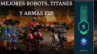 ¡MEJORES ROBOTS, ARMAS Y TITANES F2P PARA COMPLETAR EL EXTERMINIO! // War robots