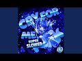 CRY FOR ME FUNK Super Slowed Version 