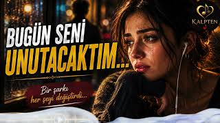 Bugün Seni Unutacaktım... 💔 Ama Bir Şarkı Her Şeyi Değiştirdi Duygusal Türkçe Şarkı