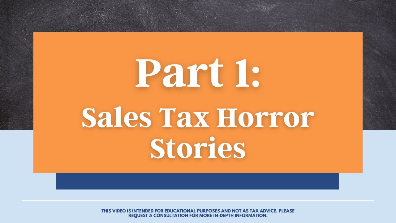 Part 1: Sales Tax Horror Stories