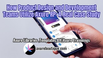 How Product Design and Development Teams Utilize Axure RP: A Real Case Study