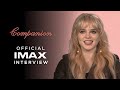 Companion - Official IMAX Interview