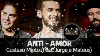 Gustavo Mioto   Anti Amor Part Jorge e Mateus