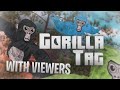 🔴GORILLA TAG LIVE WITH VIEWERS!!🔴 CODE IS IN STREAM! LATE NIGHT!!