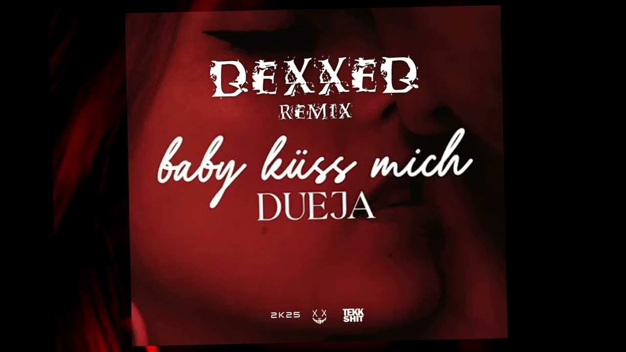 DUEJA - Baby küss mich (DEXXED Remix)