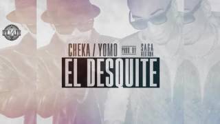 El Desquite |Cheka Ft Yomo [Audio Oficial] 2016