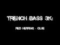 TRENCH BASS 3K SC Followers Special - Red Herring - Clue