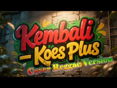 KEMBALI - KOES PLUS COVER REGGAE (SoundGen AI)