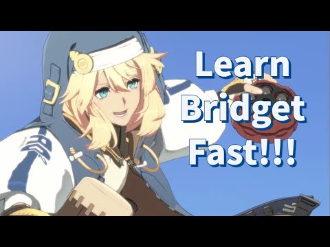 Learn Bridget in 4 Minutes - (Combos, Safe-Jumps, Setplay) :  r/GuiltyGearStrive