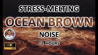 Stress-melting Ocean Brown Noise | 12 Hours BLACK SCREEN | Study, Sleep, Tinnitus Relief and Focus