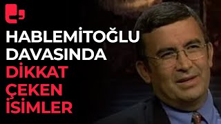 Necip Hablemitoğluna Suikast Davasında Dikkat Çeken Isimler