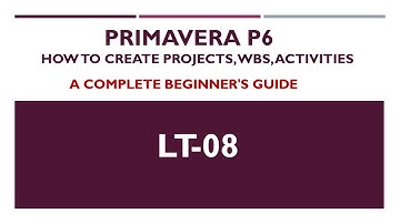 LT-08 Create Projects, WBS, Activities In Primavera P6 Online tutorial for beginners