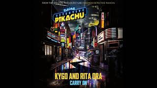 Carry On (from Pokémon: Detective Pikachu) - Kygo, Rita Ora