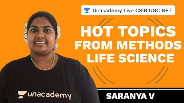 Hot topics from Methods | Life Science | Unacademy Live CSIR UGC NET | Saranya V
