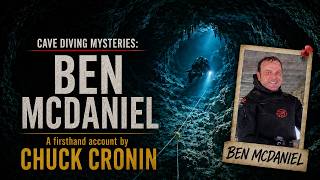 Cave Diving Mysteries - Chuck Cronin & The Disappearance of Ben McDaniel