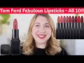TOM FORD Fabulous Lipsticks - All 10 Shades of the BEST New Lipsticks