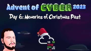 Advent of Cyber 2023 - Day 6: Memories of Christmas Past