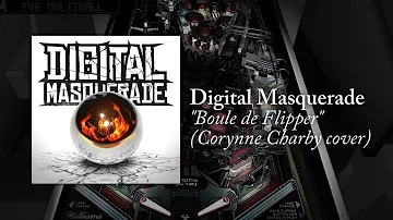 Digital Masquerade - Boule De Flipper (Corynne Charby cover)