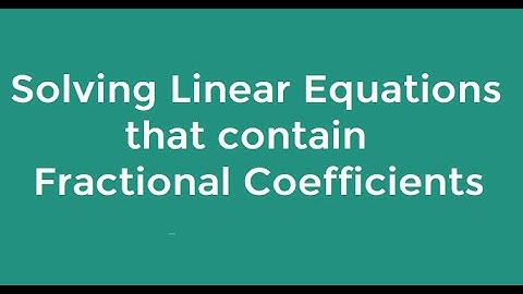 Linear Equations with Fractional Coefficients