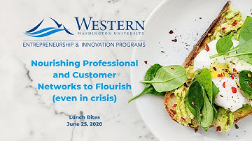 WWU E&I Lunch Bites- Nourishing Professional and Customer Networks to Flourish (even in crisis)