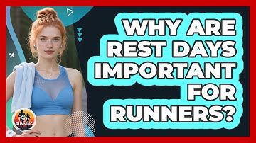 Why Are Rest Days Important For Runners?