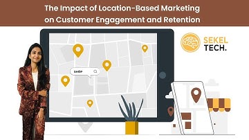 The Impact of Location-Based Marketing on Customer Engagement and Retention