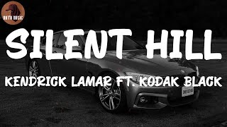 Kendrick Lamar ft. Kodak Black - Silent Hill (Lyric Video)